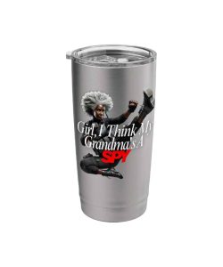 Girl I Think My Grandma's A Spy v3 Stainless Steel Insulated Tumbler