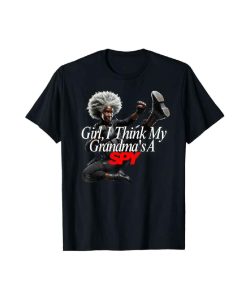 Girl I Think My Grandma's A Spy v3 T-Shirt